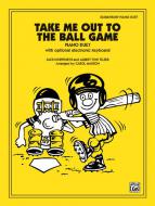 Take Me Out To the Ball Game 