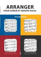 Arranger pour choeur et groupe vocal 