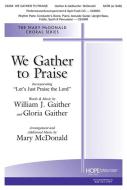 We Gather to Praise 
