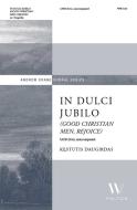 In Dulci Jubilo - Good Christian Men, Rejoice 