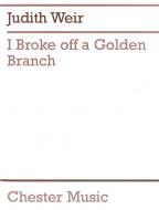 I Broke Off A Golden Branch 