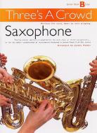 Three's a Crowd Junior Book B Saxophone 