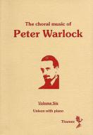 The Choral Music of Peter Warlock Vol. 6 