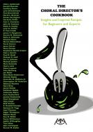The Choral Director's Cookbook 