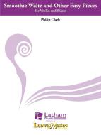 Smoothie Waltz and Other Easy Pieces for Violin and Piano 