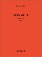 Sei bagatelle 