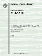 The Marriage of Figaro, K. 492: Complete Opera (Le Nozze di Figaro) 