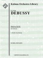 Images pour Orchestre - No. 3: Rondes de Printemps 