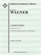 Lohengrin: Prelude/Introduction (Vorspiel) to Act III (Toscanini ending) 