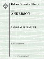 Sandpaper Ballet for Orchestra 