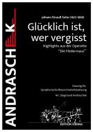 Glücklich ist, wer vergisst - Highlights aus der Operette "Die Fledermaus" 