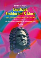 Jauchzet, Frohlocket & More 