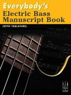 Everybody's Electric Bass Manuscript Book (with Tablature) 