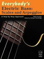 Everybody's Electric Bass: Scales and Arpeggios 