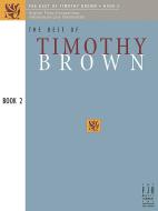 The Best of Timothy Brown 2 