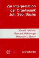 Zur Interpretation der Orgelmusik Johann Sebastian Bachs 