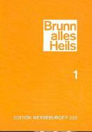 Brunn alles Heils Band I 