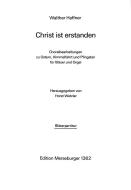 Christ ist erstanden (Choralbearbeitungen zu Ostern, Himmelfahrt und Pfingsten) 