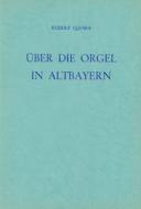 Über die Orgeln in Altbayern 