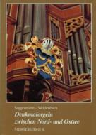 Denkmalorgeln zwischen Nord- und Ostsee 