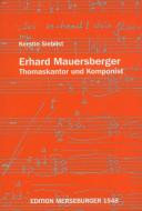 Erhard Mauersberger - Thomaskantor und Komponist 