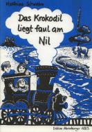 Das Krokodil liegt faul am Nil 
