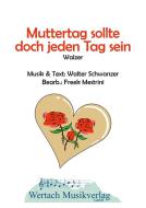 Muttertag sollte doch jeden Tag sein 