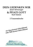 Dein Gedenken wir & Pfiati Gott 