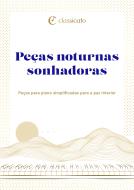 Peças noturnas sonhadoras 