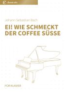 Ei! wie schmeckt der Coffee süße 