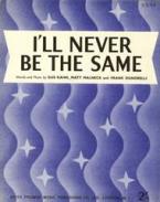 I'll Never Be The Same 