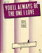 You'll Always Be The One I Love 