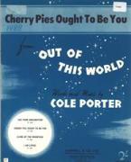 Cherry Pies Ought To Be You 
