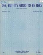 Gee, But It's Good To Be Here 