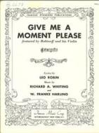 Give Me A Moment Please 