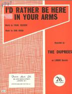 I'd Rather Be Here In Your Arms 