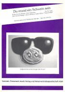 Du musst ein Schwein sein 