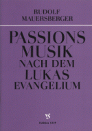 Passionsmusik nach dem Lukas-Evangelium 