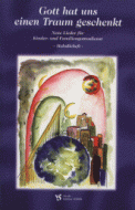 Gott hat uns einen Traum geschenkt 