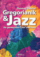 Gregorianik und Jazz für gemischten Chor und Band 