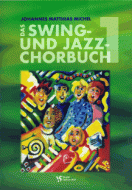 Das Swing- und Jazz-Chorbuch 1 
