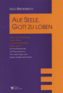 Auf, Seele, Gott zu loben 