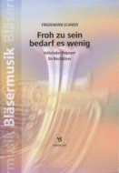 Froh zu sein bedarf es wenig 