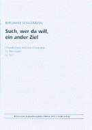 Such, wer da will, ein ander Ziel 