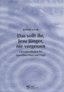 Das sollt ihr, Jesu Jünger, nie vergessen 