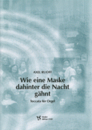 Wie eine Maske dahinter die Nacht gähnt 