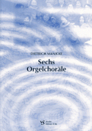 Sechs Orgelchoräle 