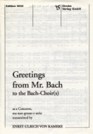 Greetings From Mr. Bach To The Bach-Choir(s) 
