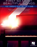 First 50 Most Beautiful Songs You Should Play on Piano 