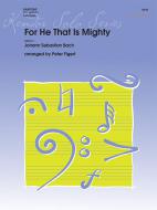 For He That Is Mighty 